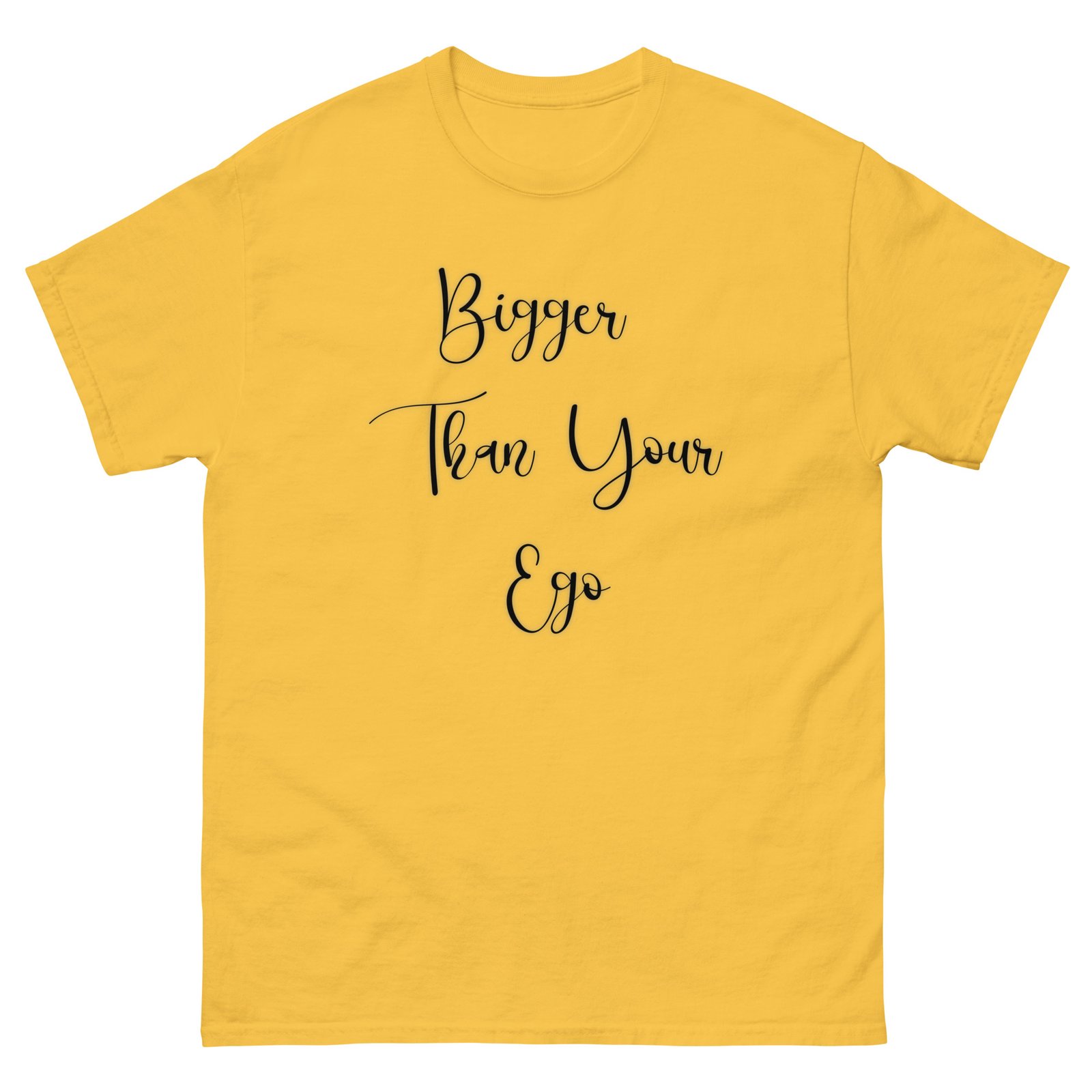 "Bigger Than Your Ego" Unisex Classic Streetwear Tee — Bold Statement Graphic T-Shirt - Image 15