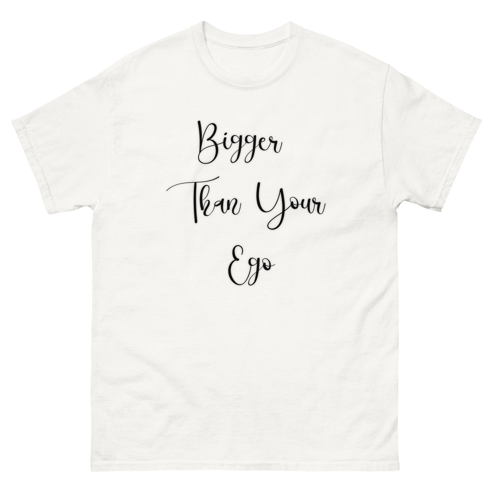 "Bigger Than Your Ego" Unisex Classic Streetwear Tee — Bold Statement Graphic T-Shirt - Image 19
